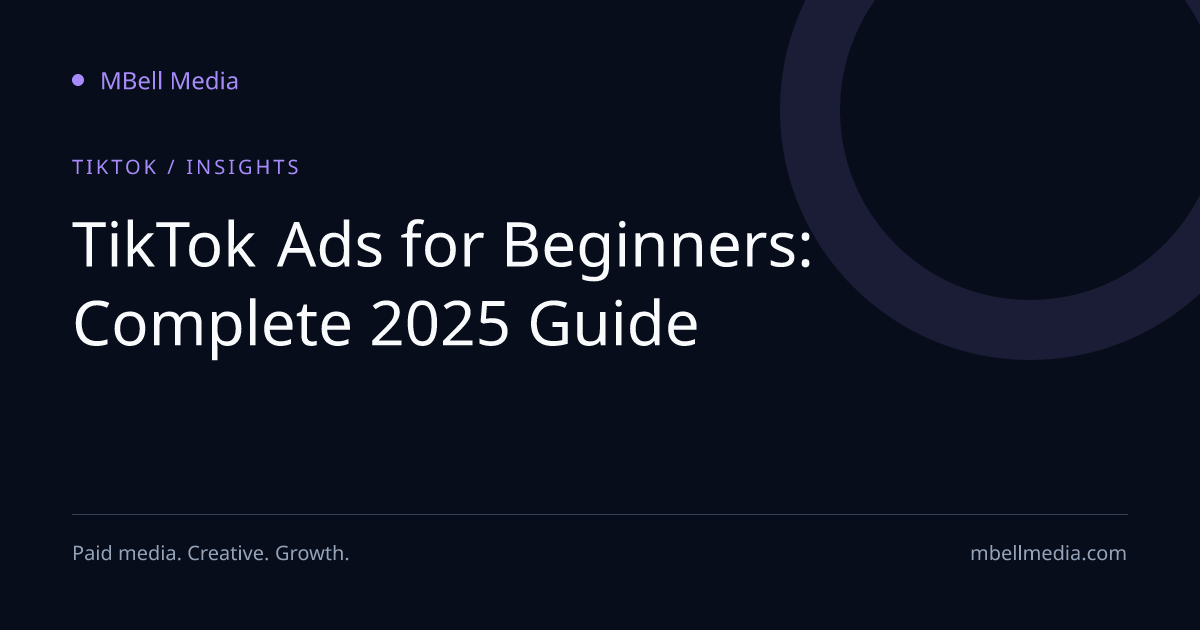 TikTok Ads for Beginners: Complete 2025 Guide